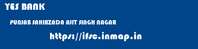 YES BANK  PUNJAB SAHIBZADA AJIT SINGH NAGAR    ifsc code